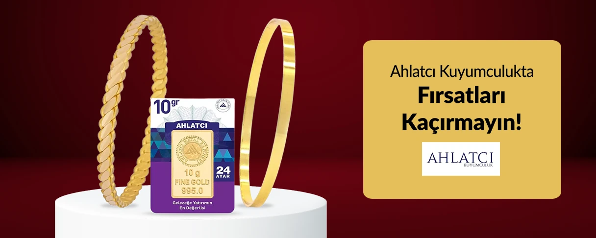 Ahlatcı Kuyumculukta Yatırım Zamanı