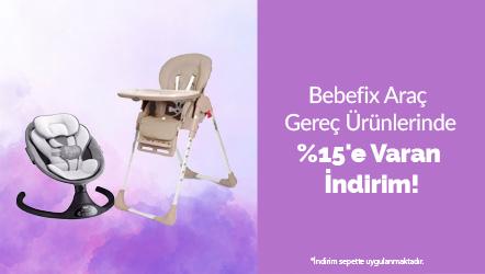 Bebefix Araç Gereç Ürünlerinde %15'e Varan İndirim!
