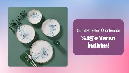 Güral Porselen Ürünlerinde %25'e Varan İndirim!