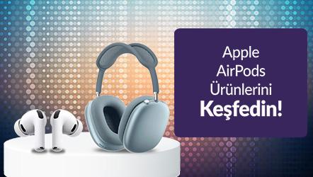 Apple AirPods Ürünlerini Keşfedin!