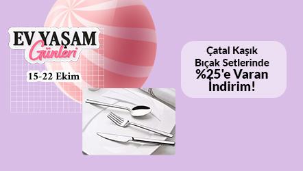 Çatal, Kaşık ve Bıçak Setlerinde %25'e Varan İndirim!