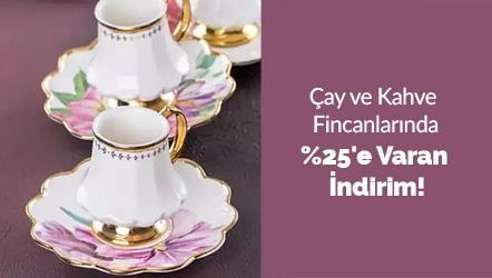 Çay ve Kahve Fincanlarında %25'e Varan İndirim!