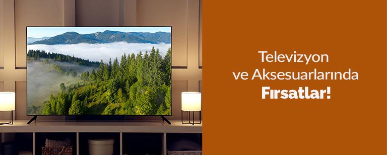 Televizyon ve Aksesuarlarında Fırsatlar