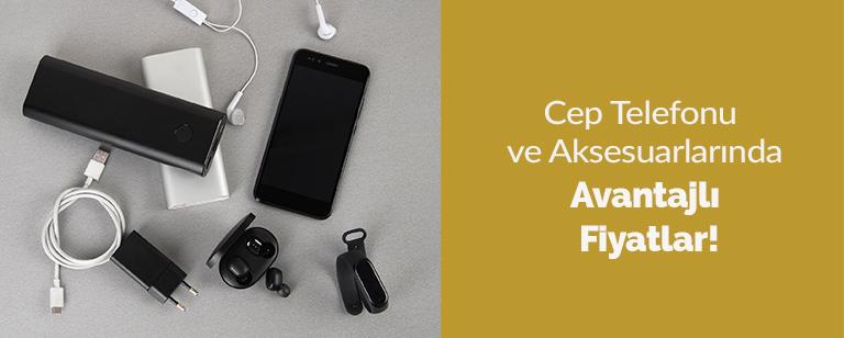 Cep Telefonu ve Aksesuarlarında Avantajlı Fiyatlar