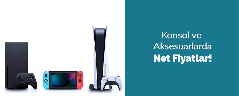 Konsol ve Aksesuarlarda Net Fiyatlar