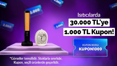Isıtıcılarda 30.000 TL'ye 1.000 TL Kupon!