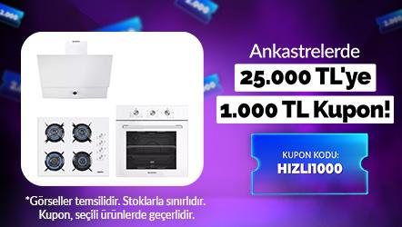 Ankastrelerde 25.000 TL'ye 1.000 TL Kupon!